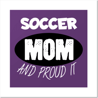 Soccer mom and proud it Posters and Art